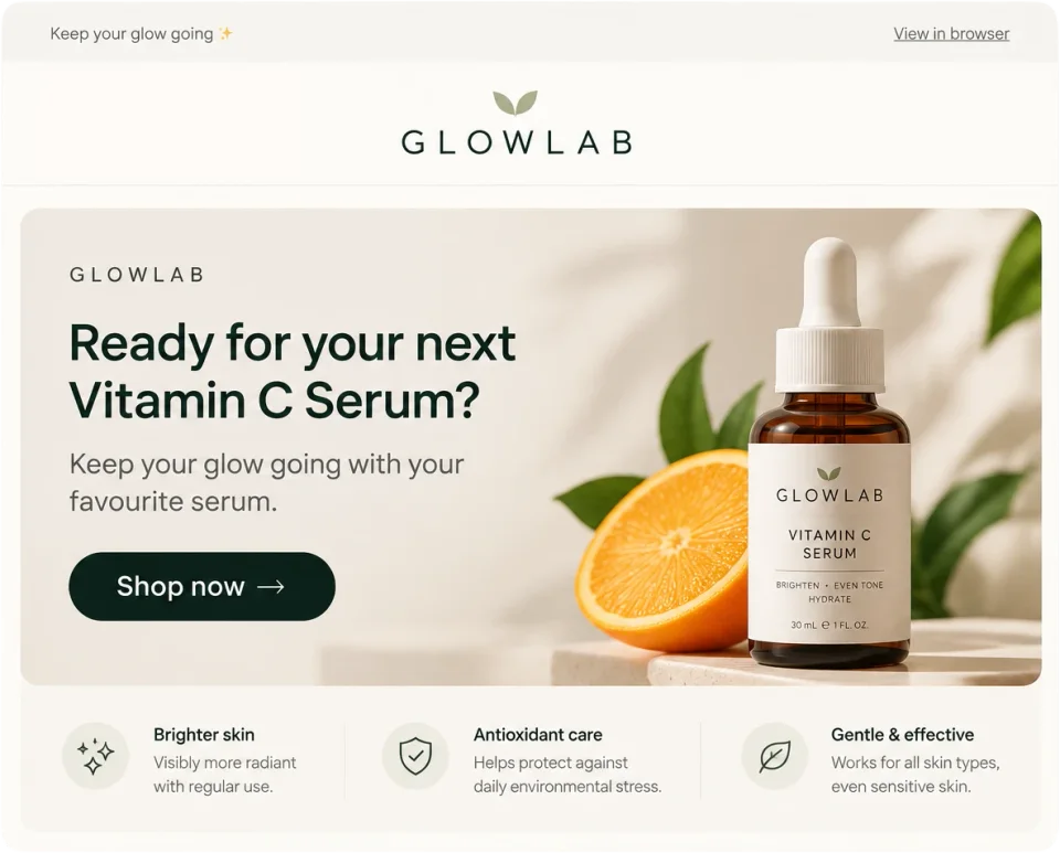 An example replenishment email from an invented brand, GLOWLAB: “Ready for your next Vitamin C Serum? Keep your glow going with your favourite serum.” A Shop now button, and a photograph of the serum.